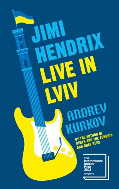 Andrey Kurkov : Jimi Hendrix Live in Lviv