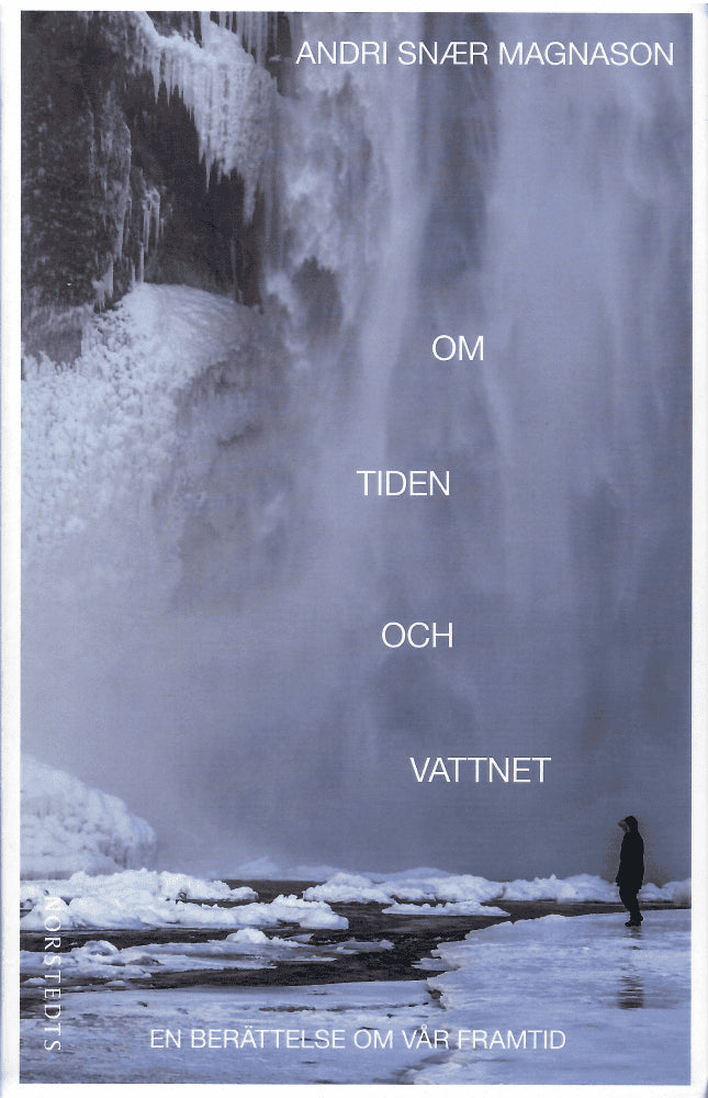 Andri Snaer Magnason : Om tiden och vattnet