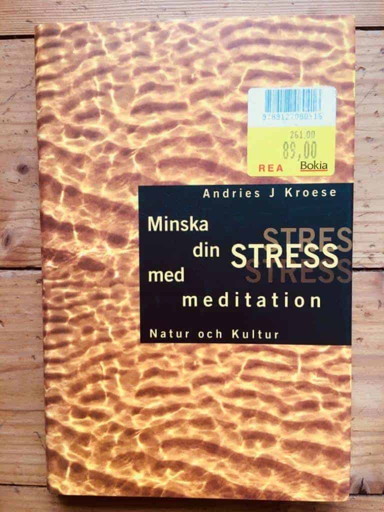 Andries J. Kroese : Minska din stress med meditation