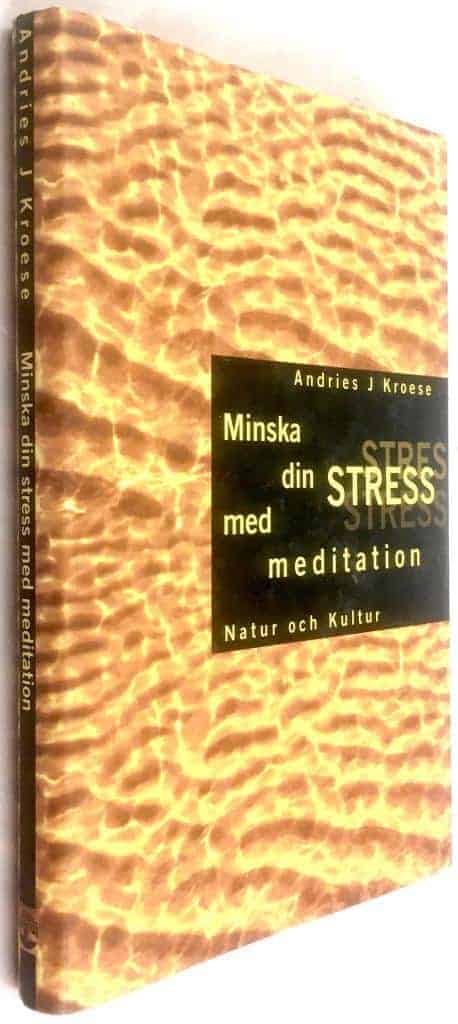 Andries J. Kroese : Minska din stress med meditation