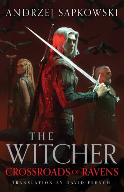 Andrzej Sapkowski : Crossroads of Ravens