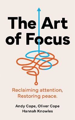 Andy Cope : The Art of Focus