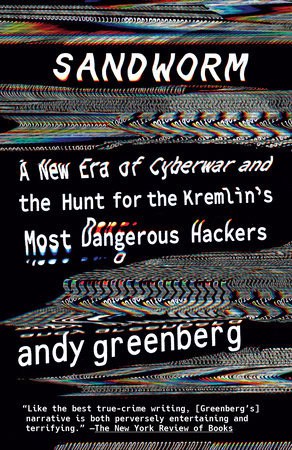 Andy Greenberg : Sandworm