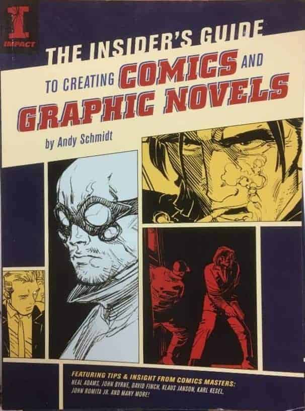 Andy Schmidt : The insiders guide to creating Comics and Graphic Novels