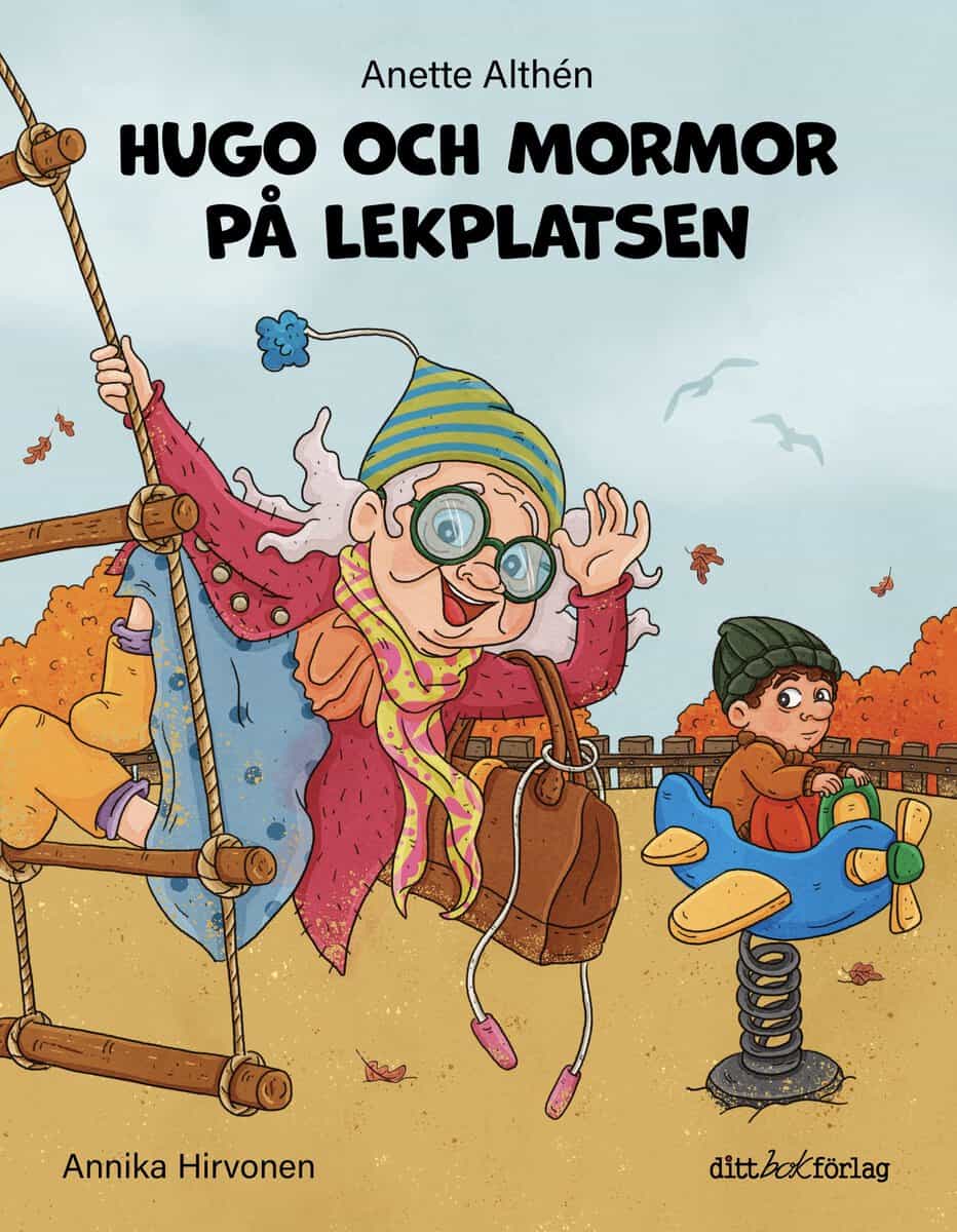 Anette Althén : Hugo och mormor på lekplatsen
