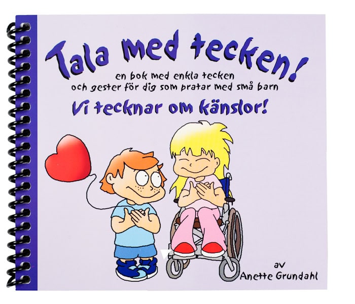 Anette Grundahl : Vi tecknar om känslor! : en bok med enkla tecken och gester för dig som pratar med små barn