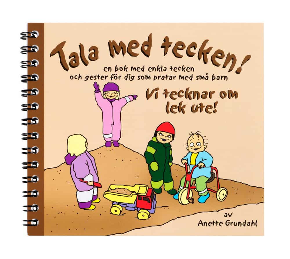 Anette Grundahl : Vi tecknar om lek ute! : en bok med enkla tecken och gester för dig som pratar med små barn