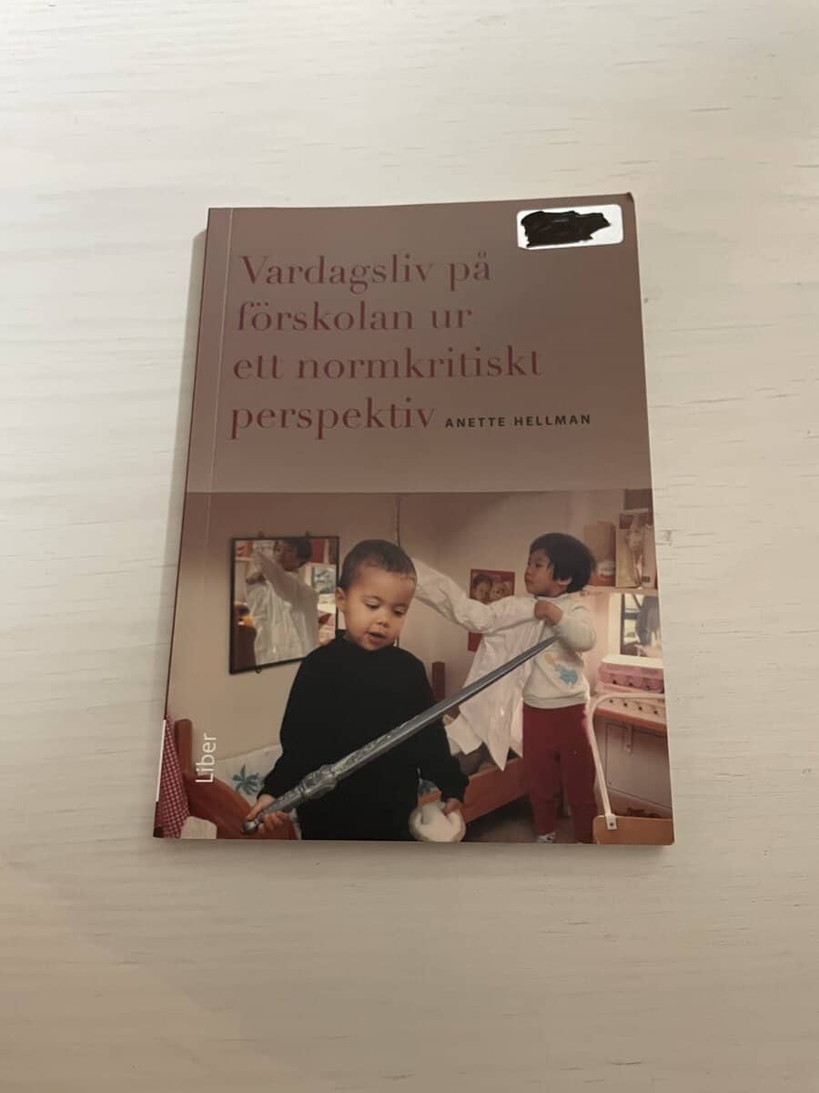 Anette Hellman : Vardagsliv på förskolan ur ett normkritiskt perspektiv