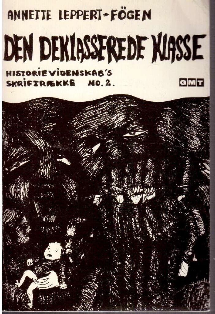 Anette Leppert-Fögen : Den deklasserede klasse. Studier i småborgerskabets historie og ideologi