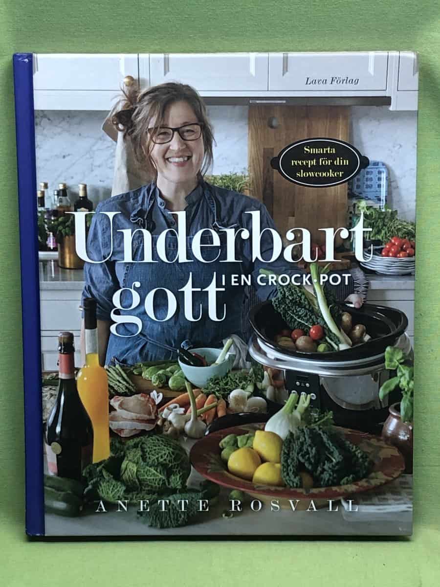 Anette Rosvall : Underbart gott i en Crock-pot