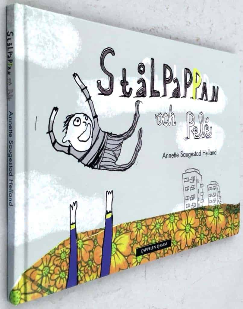 Anette Saugestad Helland : Stålpappan och Pelé
