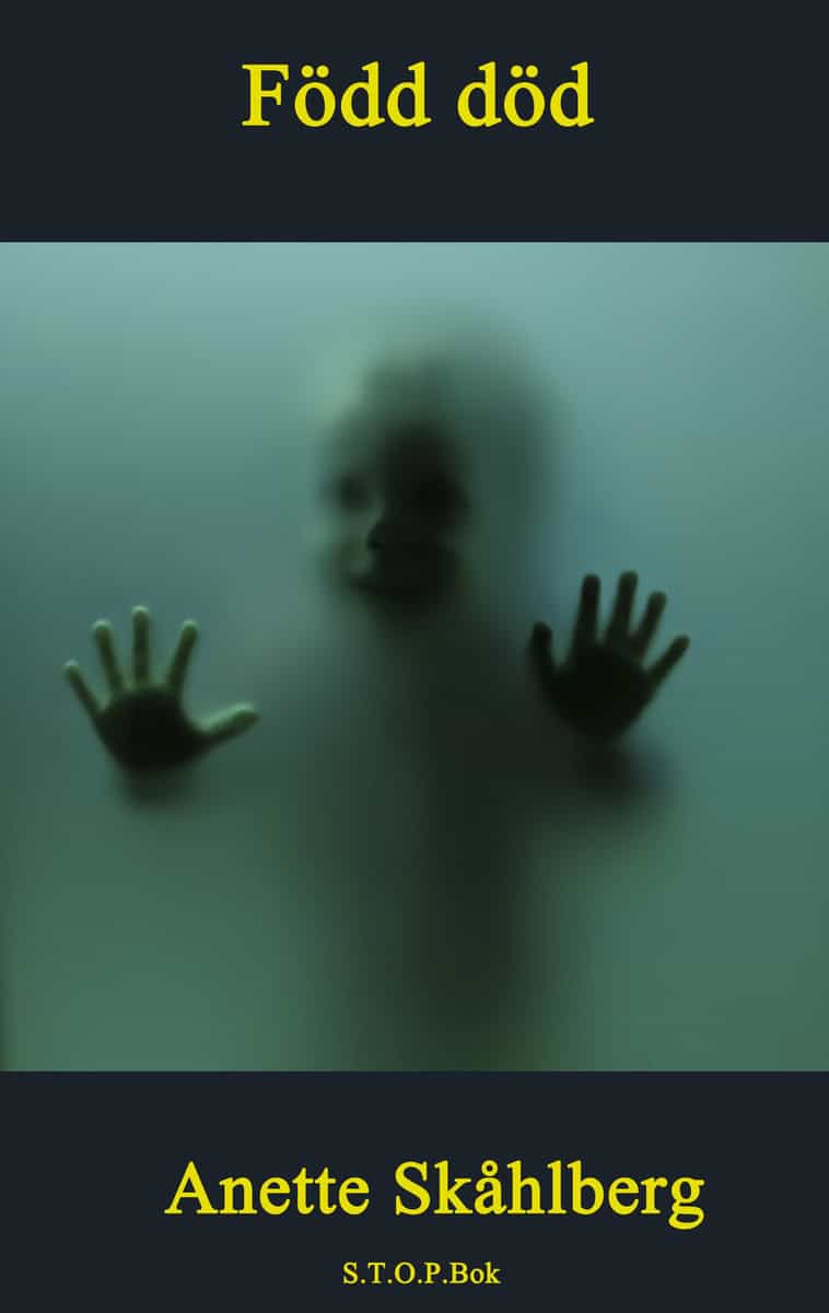 Anette Skåhlberg : Född död
