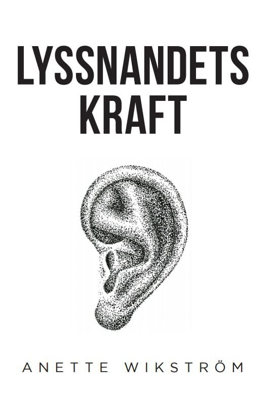Anette Wikström : Lyssnandets kraft