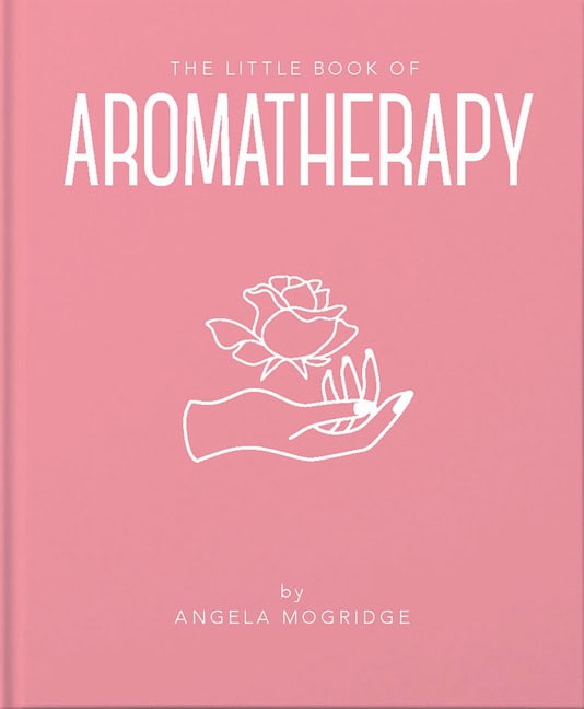 Angela Mogridge : Little Book Of Aromatherapy