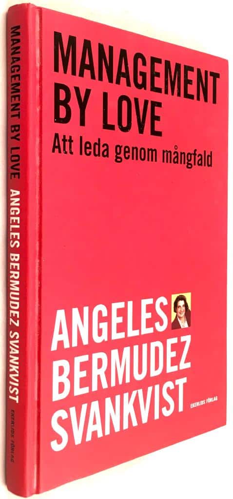 Angeles Bermudez Svankvist : Management by love