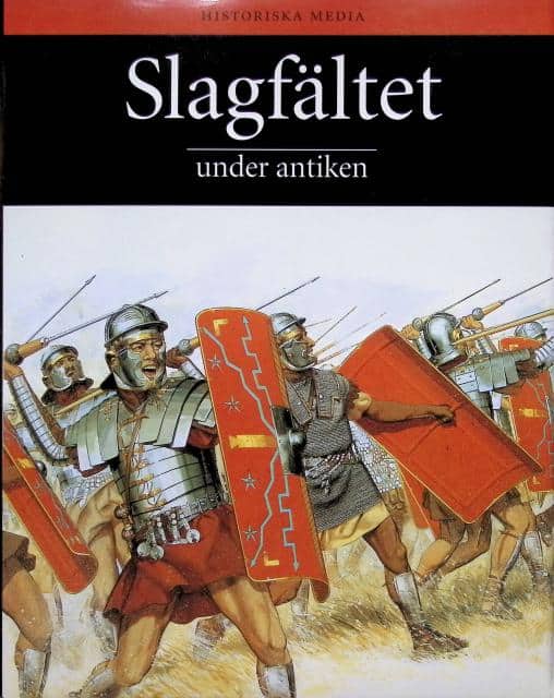 ANGLIM, SIMON ; G. JESTICE, PHYLLIS ; S. RICE, ROB ; M, RUSCH, SCOTT ; SERRATI, JOHN. : Slagfältet under antiken