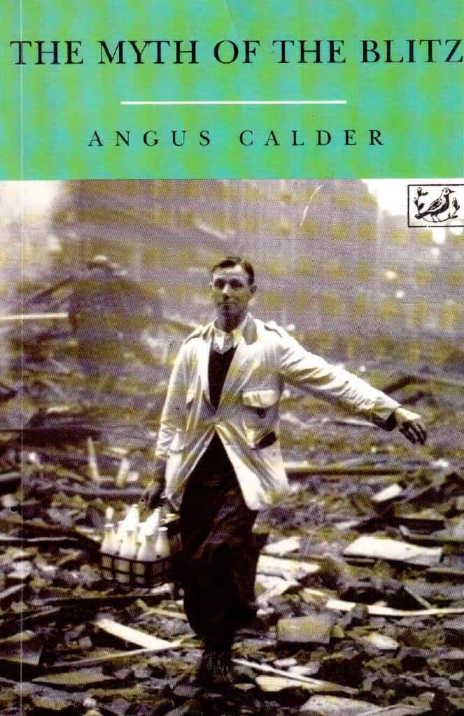 Angus Calder : The myth of the Blitz