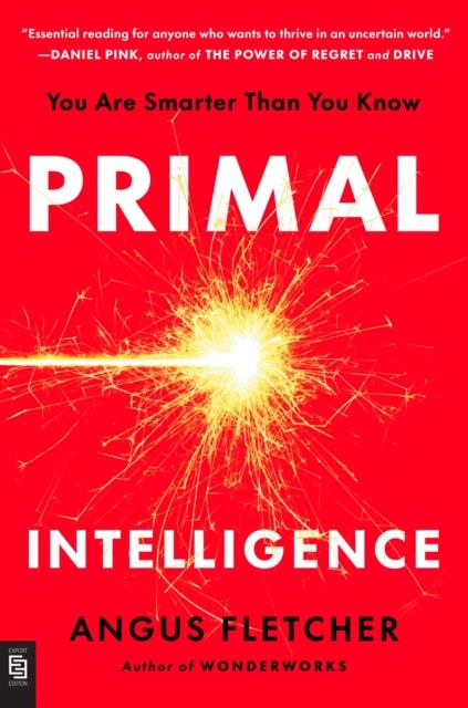 Angus Fletcher : Primal Intelligence