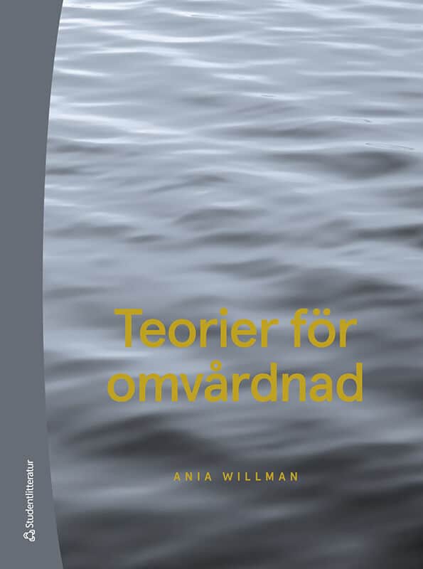 Ania Willman : Teorier för omvårdnad