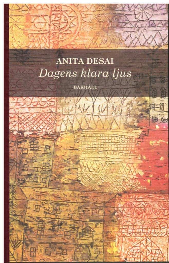 Anita Desai : Dagens klara ljus