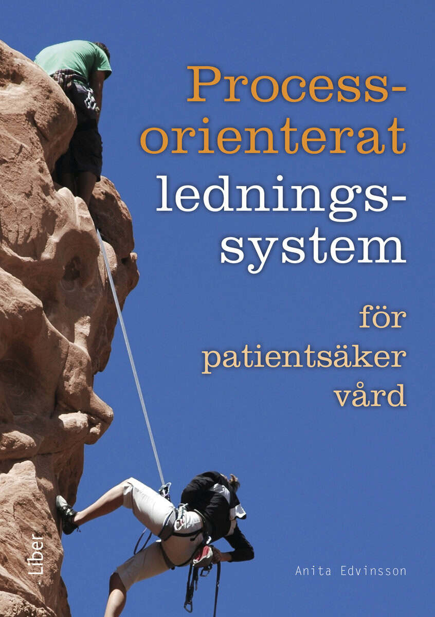 Anita Edvinsson : Processorienterat ledningssystem för patientsäker vård
