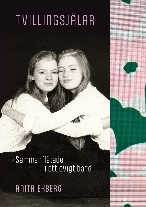Anita Ekberg : Tvillingsjälar : sammanflätade i ett evigt band