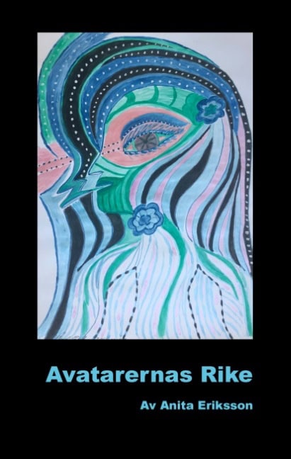 Anita Eriksson : Avatarernas Rike