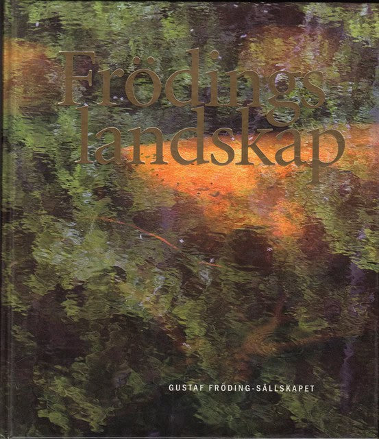 Anita Forsnäsgård : Frödings landskap