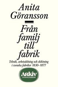 Anita Göransson : Från familj till fabrik