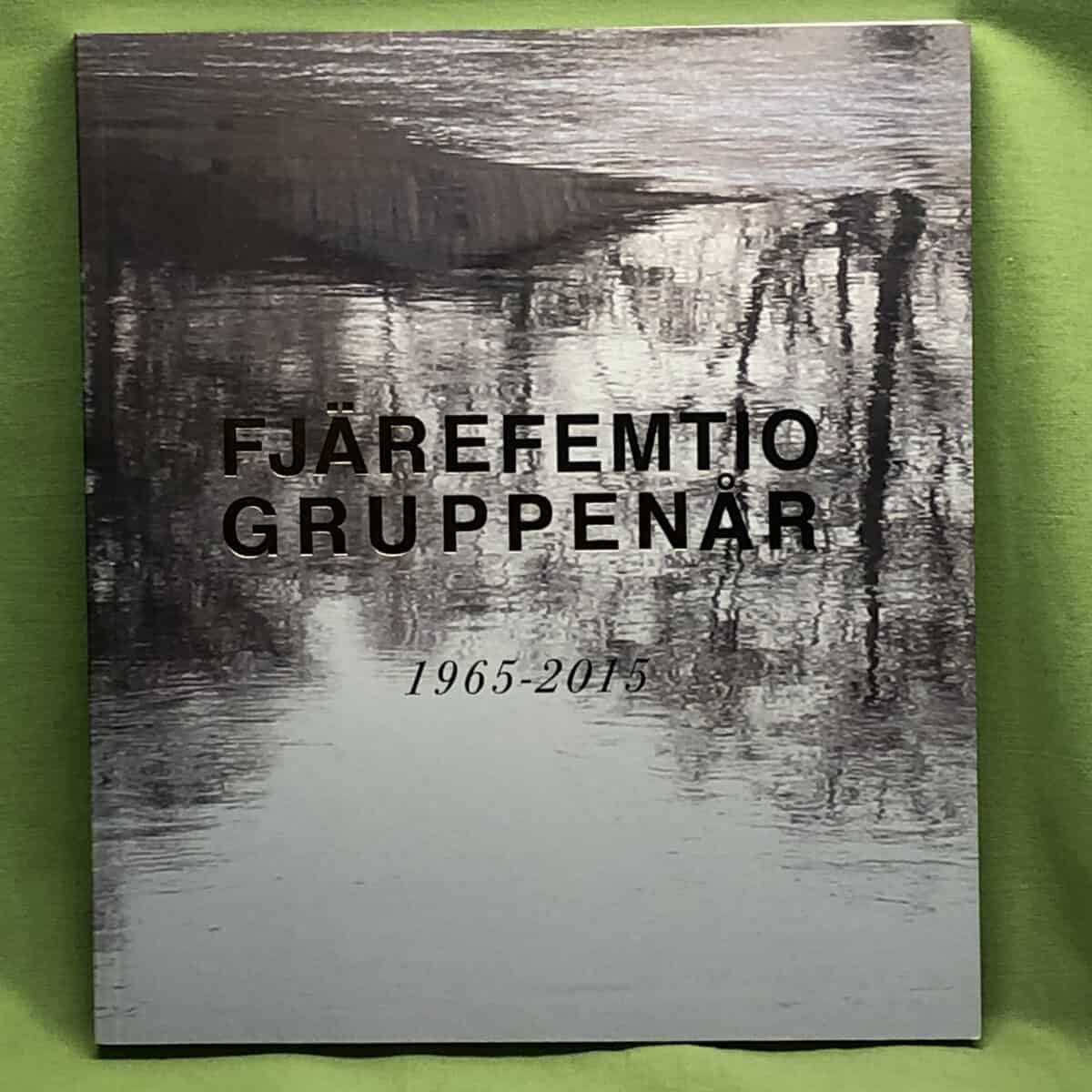 Anita Johansson Åsa Berndtsson : Fjäregruppen femtio år
