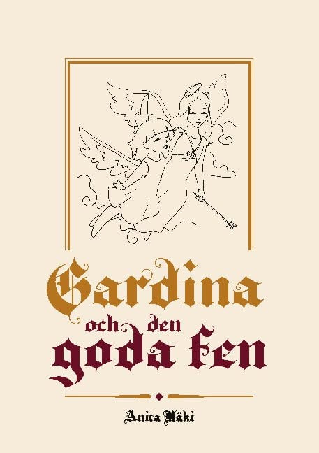 Anita Mäki : Gardina och den goda fen
