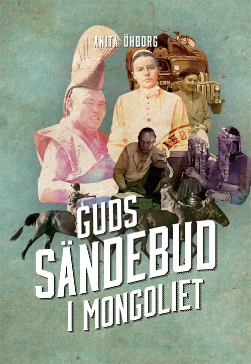 Anita Öhborg : Guds sändebud i Mongoliet