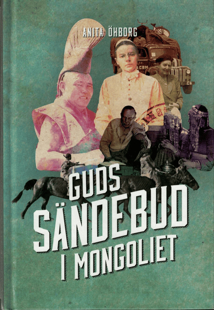 Anita Öhborg : Guds sändebud i Mongoliet