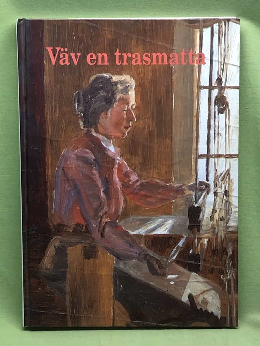 Anita Sahlström Anders Hanson : Väv en trasmatta