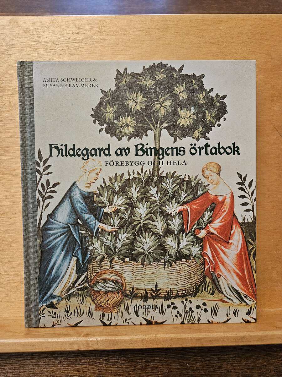 Anita Schweiger : Hildegard av Bingens örtabok