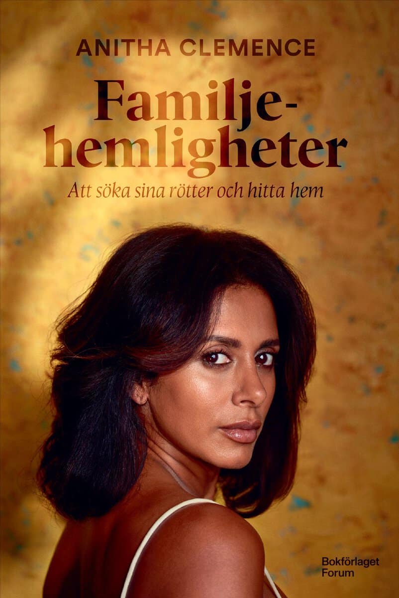 Anitha Clemence : Familjehemligheter : att söka sina rötter och hitta hem
