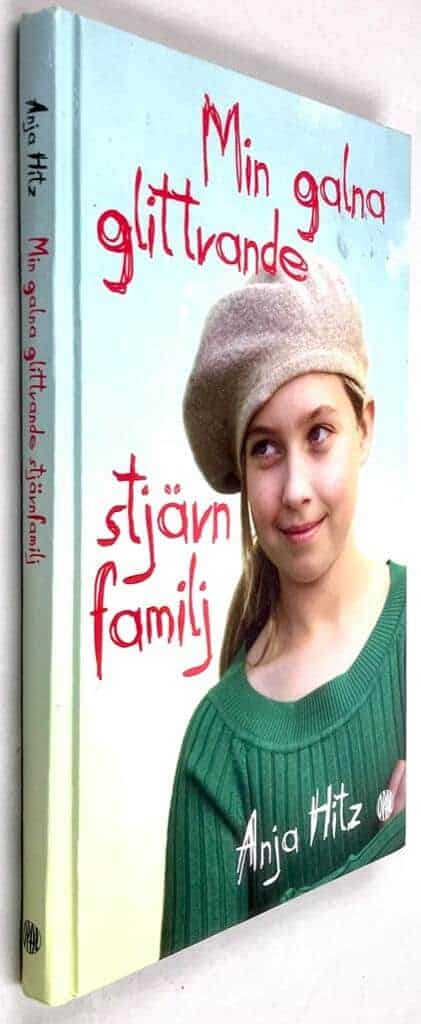 Anja Hitz : Min galna glittrande stjärnfamilj - Min nya familj - Bok 3
