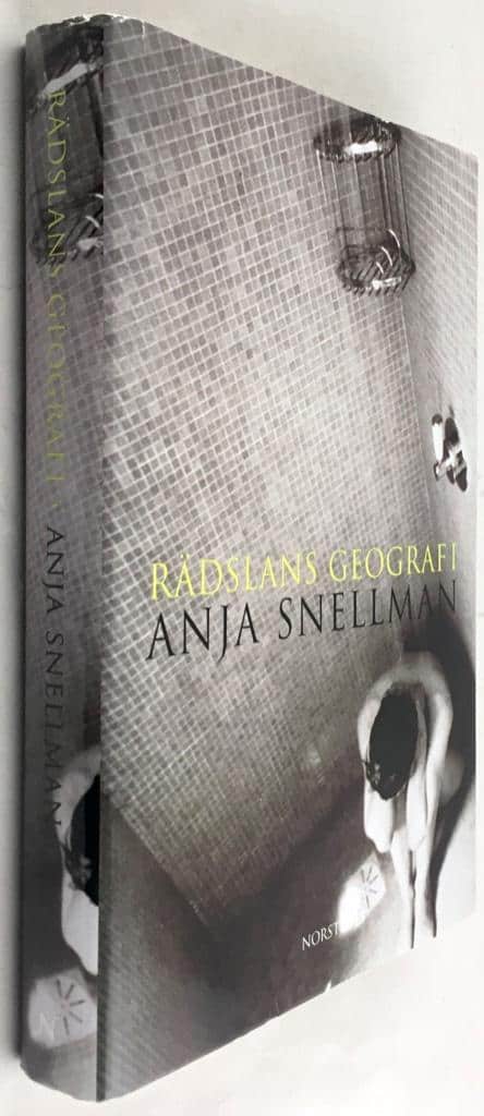 Anja Snellman : Rädslans geografi