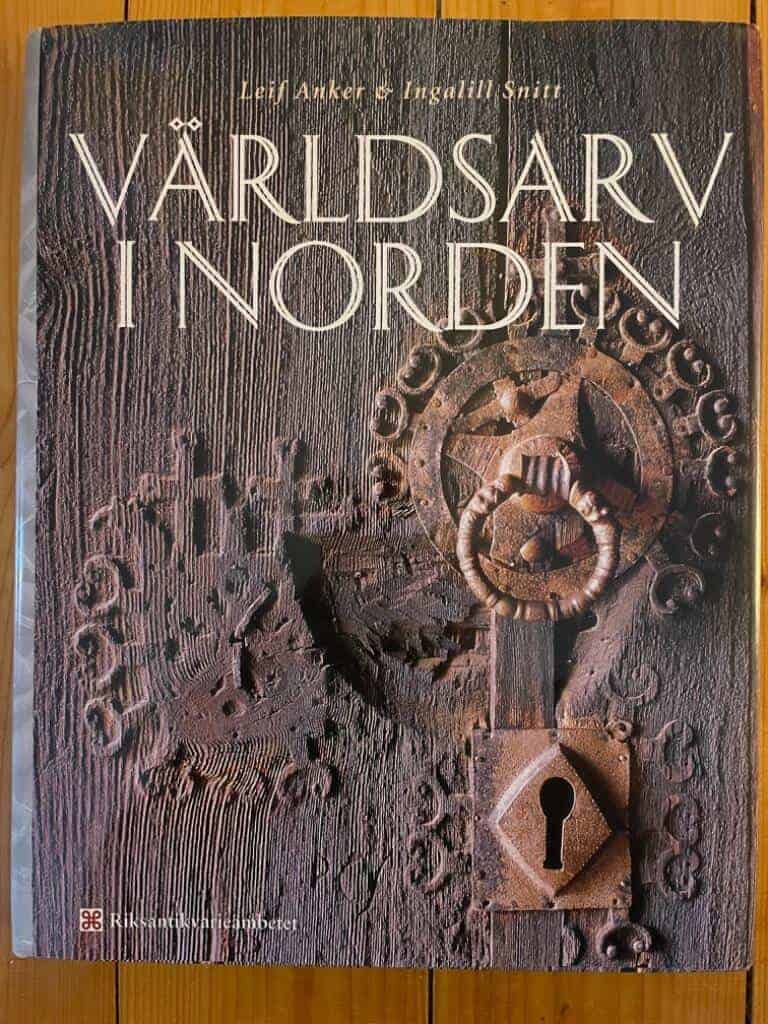 Anker, Leif ; Tschudi-Madsen, Stephan ; Snitt, Ingalill ; Litzell, Gunilla ; Riksantikvarieämbetet : Världsarv i Norden