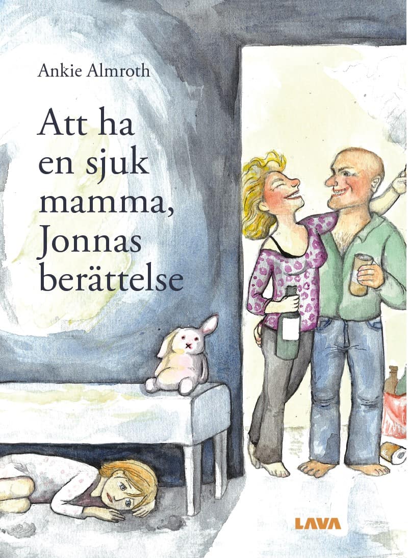Ankie Almroth : Att ha en sjuk mamma, Jonnas berättelse
