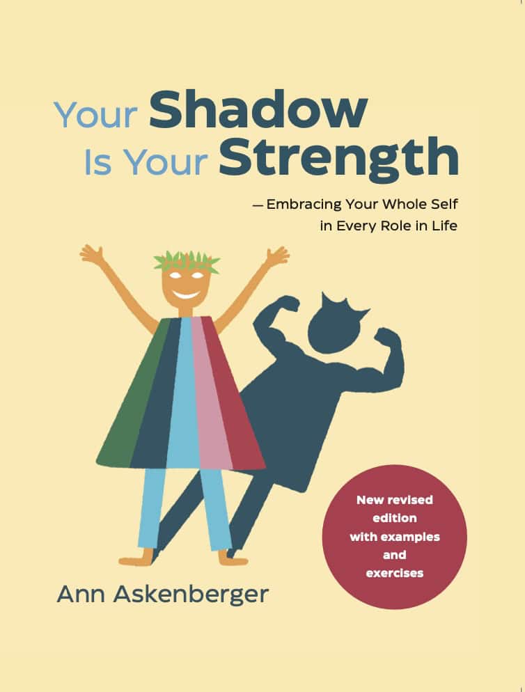 Ann Askenberger : Your shadow is your strength : embracing your whole self in every role in life