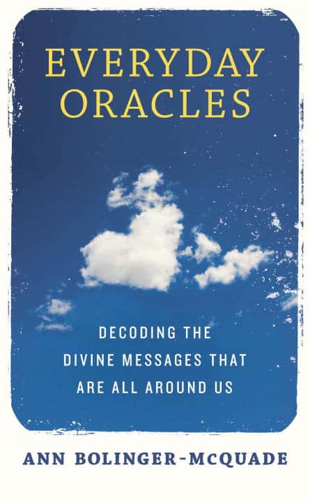 Ann Bolinger-Mcquade : Everyday oracles - decoding the divine messages that are all around us