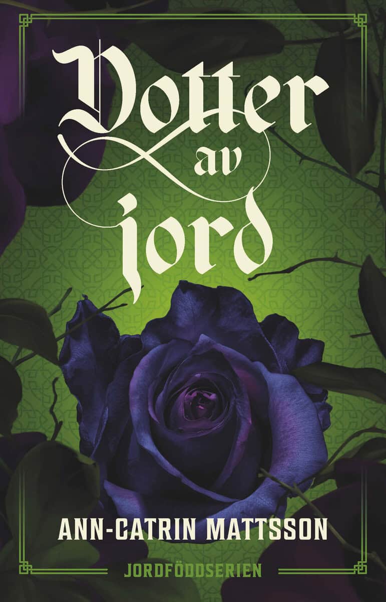 Ann-Catrin Mattsson : Dotter av jord