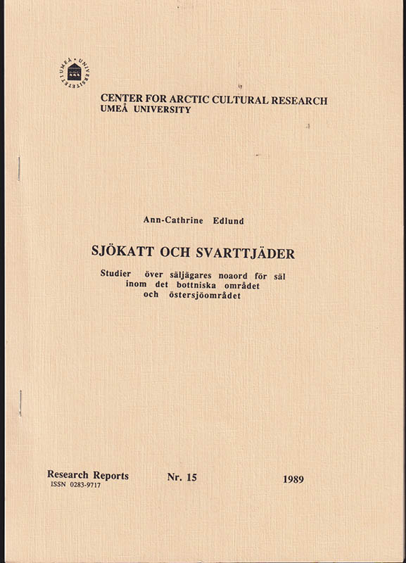 Ann-Catrine Edlund : Sjökatt och svarttjäder. Studier över säljägares noaord för säl inom det bottniska området och östersjöområdet