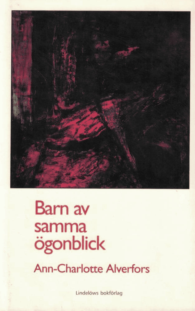 Ann-Charlotte Alverfors : Barn av samma ögonblick