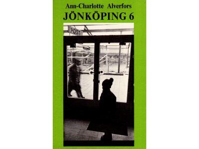 Ann-Charlotte Alverfors : Jönköping 6