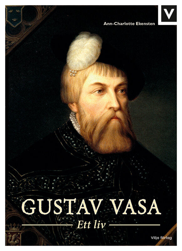 Ann-Charlotte Ekensten : Gustav Vasa : ett liv