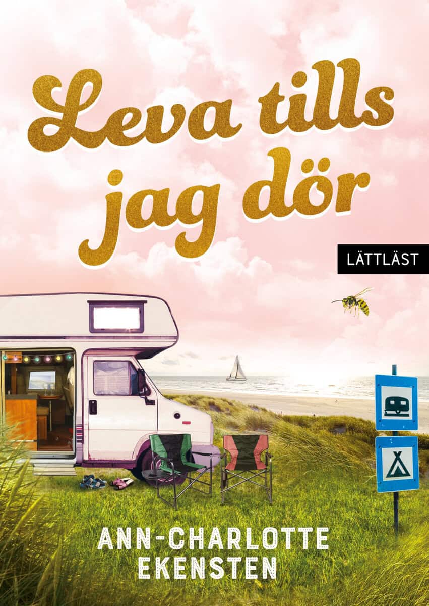 Ann-Charlotte Ekensten : Leva tills jag dör