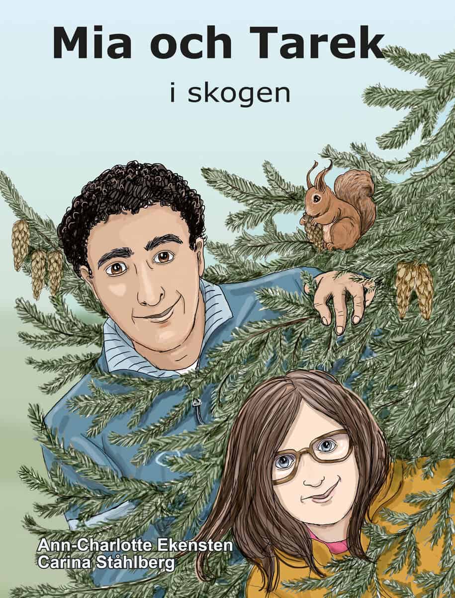 Ann-Charlotte Ekensten : Mia och Tarek i skogen