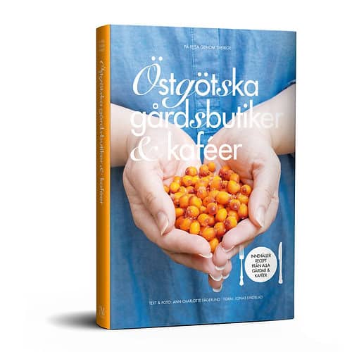 Ann-Charlotte Fägerlind : Östgötska gårdsbutiker & kaféer